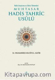 Muhtasar Hadis Tahric Usulü <br /> Hadis Araştırma ve Tahriç Yöntemleri 