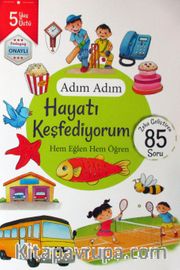 Adım Adım Hayatı Keşfediyorum 5 Yaş -<br /> Zeka Geliştiren 85 Soru