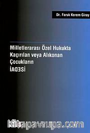 Milletlerarası Özel Hukukta Kaçırılan veya Korunan Çocukların İadesi