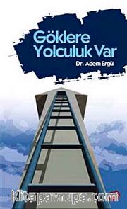 Göklere Yolculuk Var