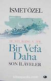 Bir Vefa Daha & Son İlaveler