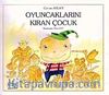Oyuncaklarını Kıran Çocuk