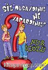 Siz Olsaydınız Ne Yapardınız?