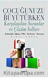 Çocuğunuzu Büyütürken Karşılaşılan Sorunlar ve Çözüm Yolları & Kıskançlık-Ağlama-Öfke-Beslenme-Davranış