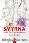 Smyrna & Kalp ile Düş Arasında