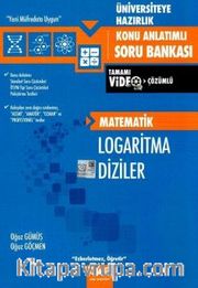 Üniversiteye Hazırlık Matematik Logaritma Diziler Konu Anlatımlı Tamamı Video Çözümlü Soru Bankası