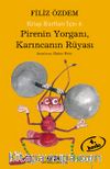 Pirenin Yorganı, Karıncanın Rüyası / Kitap Kurtları İçin 4