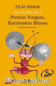 Pirenin Yorganı, Karıncanın Rüyası / Kitap Kurtları İçin 4