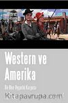 Western ve Amerika Bir Ulus-Uygarlık Kurgusu