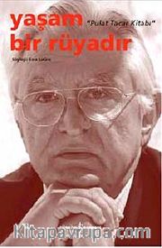 Yaşam Bir Rüyadır <br /> Pulat Tacar Kitabı