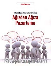Ağızdan Ağıza Pazarlama <br /> Tüketici Satın Alma Karar Sürecinde