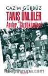 Tanış Ünlüler & Anılar, Gizdökümleri