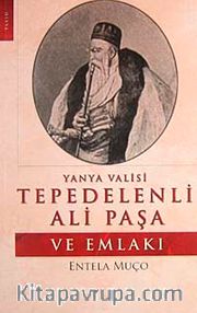 Yanya Valisi Tepedelenli Ali Paşa ve Emlakı