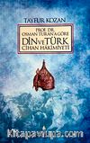 Prof. Dr.Osman Turan'a Göre Din ve Türk Cihan Hakimiyeti