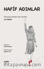 Hafif Adımlar <br /> Dünyada, Silinmez İzler Bırakan 40 Kadın