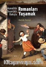 Psikanalitik Duyarlıklı Bakışla Romanları Yaşamak