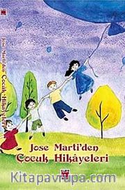 Jose Marti'den Çocuk Hikayeleri