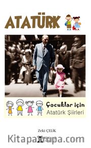 Atatürk <br /> Çocuklar İçin Atatürk Şiirleri