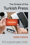 The Ordeal of the Turkish Press
