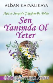 Sen Yanımda Ol Yeter