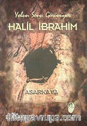 Halil İbrahim-Yolun Sonu Görünüyor