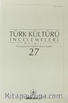 Türk Kültürü İncelemeleri Dergisi 27 / 2012 Güz/Autumn