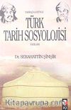 Tarihçi Gözüyle Türk Tarih Sosyolojisi Yazıları