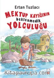Mektup Kayığının Beklenmedik Yolculuğu