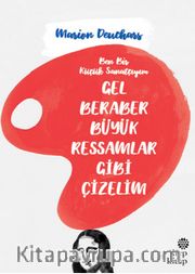 Gel Beraber Büyük Ressamlar Gibi Çizelim