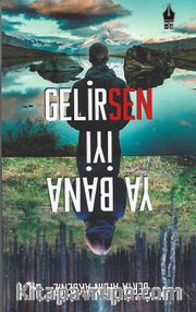 Ya Bana İyi Gelirsen