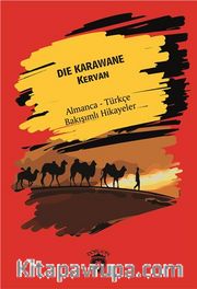 Die Karawane (Kervan) Almanca Türkçe Bakışımlı Hikayeler
