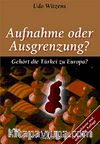 Aufnahme oder Ausgrenzung? & Gehört die Türkei zu Europa
