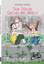 Dur Dünya Çocukları Bekle