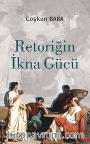 Retoriğin İkna Gücü