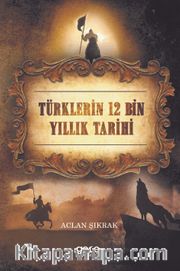 Türklerin 12 Bin Yıllık Tarihi