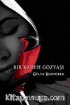 Bir Kadeh Gözyaşı
