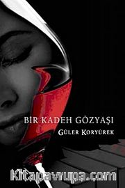 Bir Kadeh Gözyaşı