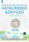 Hayalimdeki Gökyüzü & Sonsuzluğa Birlenen Nehirler
