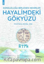 Hayalimdeki Gökyüzü <br /> Sonsuzluğa Birlenen Nehirler