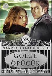 Gölge Öpücük / Vampir Akademisi-3