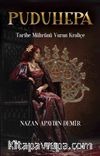 Puduhepa & Tarihe Mührünü Vuran Kraliçe