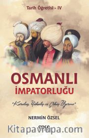 Osmanlı İmpatorluğu / Tarih Öğretisi IV