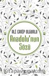 Anadolu’nun Sözü