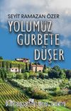 Yolumuz Gurbete Düşer