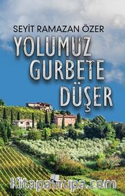 Yolumuz Gurbete Düşer