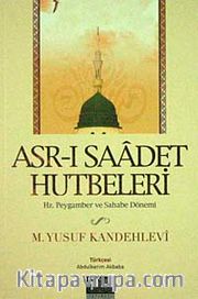 Asr-ı Saadet Hutbeleri <br /> Hz. Peygamber ve Sahabe Dönemi