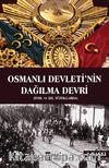 Osmanlı Devletinin Dağılma Devri & XVIII. Ve XIX Yüzyıllarda