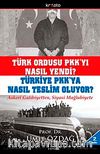 Türk Ordusu PKK'yı Nasıl Yendi? Türkiye PKK'ya Nasıl Teslim Oluyor
