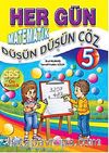 Her Gün Matematik Düşün Düşün Çöz-5 (SBS Ön Hazırlık)