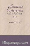 Efendime Söyleyeyim & Hasan Ali Toptaş Kitabı